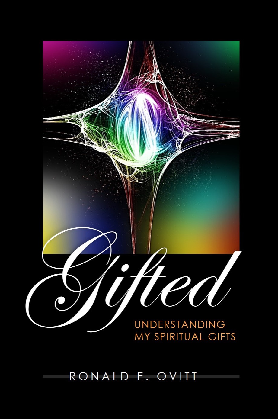 Cover of the book "Gifted: Understanding Your Spiritual Gifts"